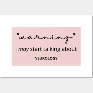 Warning I May Start Talking About Neurology Posters and Art